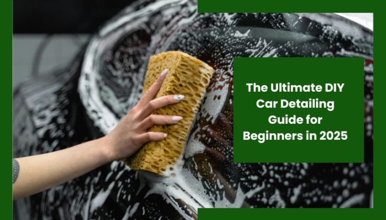 The Ultimate DIY Car Detailing Guide for Beginners in 2025