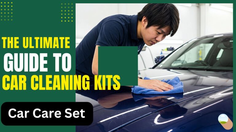 The Ultimate Guide To Car Cleaning Kits